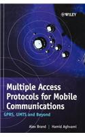 Multiple Access Protocols for Mobile Communications: Gprs, Umts and Beyond