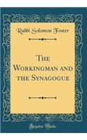 The Workingman and the Synagogue (Classic Reprint)