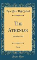 The Athenian, Vol. 6: November, 1912 (Classic Reprint)