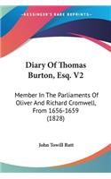 Diary Of Thomas Burton, Esq. V2
