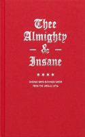 THEE ALMIGHTY & INSANE