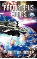 Prometheus Comes