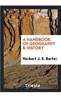 A Handbook of Geography & History