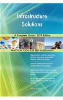 Infrastructure Solutions A Complete Guide - 2019 Edition