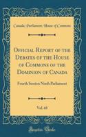 Official Report of the Debates of the House of Commons of the Dominion of Canada, Vol. 68: Fourth Session Ninth Parliament (Classic Reprint)