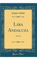 Lira Andaluza: Poesías (Classic Reprint)