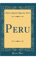 Peru (Classic Reprint)