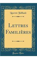 Lettres Familières (Classic Reprint)