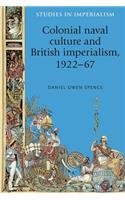 Colonial Naval Culture and British Imperialism, 1922-67