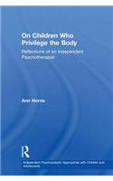 On Children Who Privilege the Body
