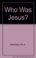 Who Was Jesus?