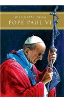 Wisdom from Pope Paul VI