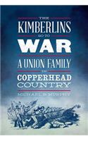 The Kimberlins Go to War: A Union Family in Copperhead Country