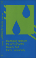 Managing Nitrogen for Groundwater Quality and Farm Profitability