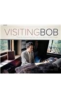 Visiting Bob: Poems Inspired by the Life and Work of Bob Dylan