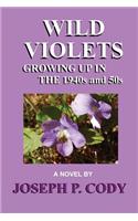 Wild Violets - Growing Up in the 1940s and 50s