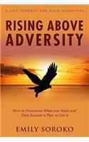 Rising Above Adversity: A Life Journey for High Achievers