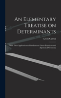 An Elementary Treatise on Determinants