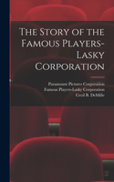 Story of the Famous Players-Lasky Corporation