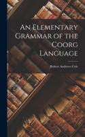 Elementary Grammar of the Coorg Language
