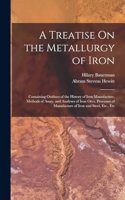 Treatise On the Metallurgy of Iron