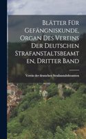 Blätter für Gefängniskunde, Organ des Vereins der deutschen Strafanstaltsbeamten, Dritter Band