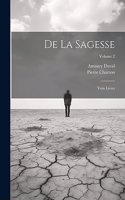 De La Sagesse