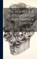 Murphy A, B, C System Of Car And Carriage Painting