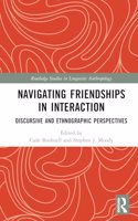 Navigating Friendships in Interaction