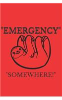 Emergency Somewhere: Sloth Journal To Write In: Daily Diary To Write In: 100 Pages Of High Quality White Lined Paper