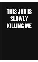 This Job Is Slowly Killing Me