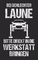 Bei Schlechter Laune Bitte Direkt In Die Werkstatt Bringen