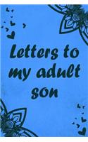 Letters to my adult son