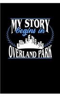 My Story Begins in Overland Park: 6x9 inches checkered notebook, 120 Pages, Composition Book and Journal, perfect gift idea for everyone born in Overland Park