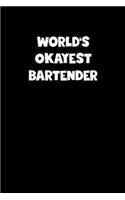 World's Okayest Bartender Notebook - Bartender Diary - Bartender Journal - Funny Gift for Bartender: Medium College-Ruled Journey Diary, 110 page, Lined, 6x9 (15.2 x 22.9 cm)