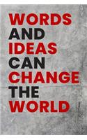 Words and ideas can change the world