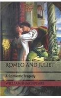 Romeo and Juliet: A Romantic Tragedy