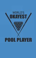 World's Okayest Pool Player: Billard Notebook Snooker Notizbuch Pool Journal 6x9 Lined