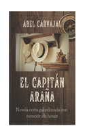 El Capitán Araña: Novela corta galardonada con mención de honor(Recomendados)