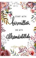 Start with Bismillah - End with Alhamdulillah