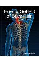 How to Get Rid of Back Pain