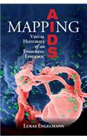 Mapping AIDS: Visual Histories of an Enduring Epidemic