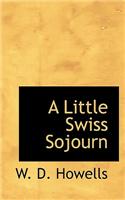 A Little Swiss Sojourn: (English)
