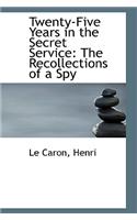 Twenty-Five Years in the Secret Service: The Recollections of a Spy