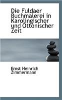 Die Fuldaer Buchmalerei in Karolingischer Und Ottonischer Zeit
