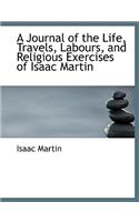 A Journal of the Life, Travels, Labours, and Religious Exercises of Isaac Martin