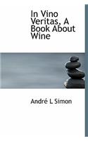 In Vino Veritas, a Book about Wine