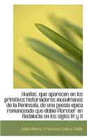 Huellas, Que Aparecen En Los Primitivos Historiadores Musulmanes de La Peninsula, de Una Poesia Epic