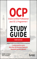 OCP Oracle Certified Professional Java SE 11 Programmer I Study Guide: Exam 1Z0–815