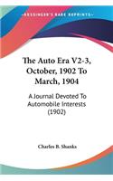 The Auto Era V2-3, October, 1902 To March, 1904